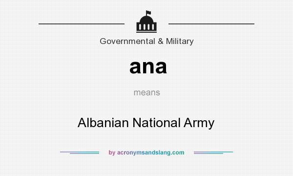 What does ana mean? It stands for Albanian National Army