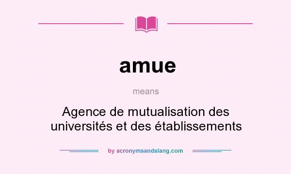 What does amue mean? It stands for Agence de mutualisation des universités et des établissements