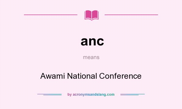 What does anc mean? It stands for Awami National Conference