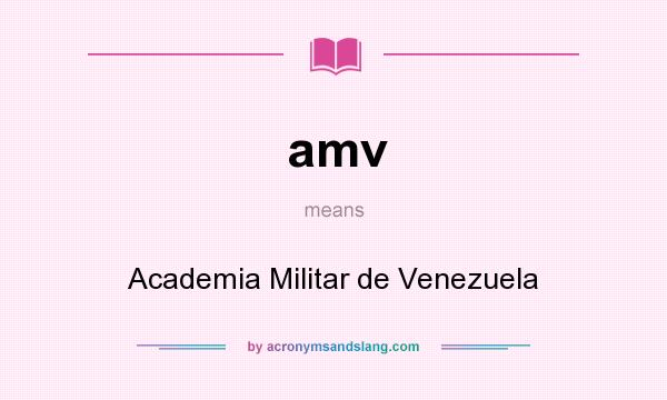 What does amv mean? It stands for Academia Militar de Venezuela