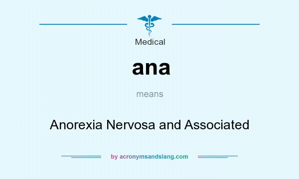 What does ana mean? It stands for Anorexia Nervosa and Associated