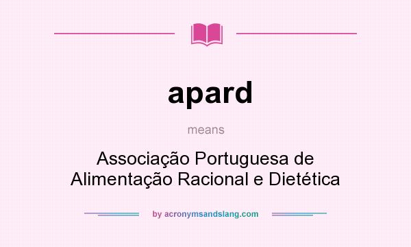 What does apard mean? It stands for Associação Portuguesa de Alimentação Racional e Dietética