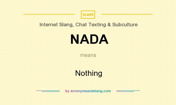What does NADA mean? It stands for Nothing