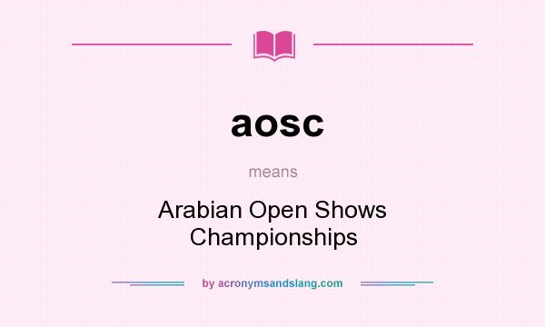 What does aosc mean? It stands for Arabian Open Shows Championships