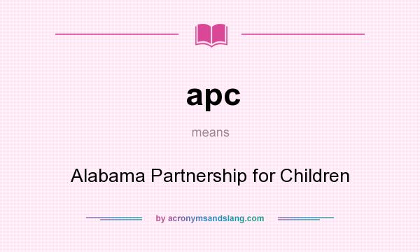 What does apc mean? It stands for Alabama Partnership for Children