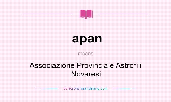 What does apan mean? It stands for Associazione Provinciale Astrofili Novaresi