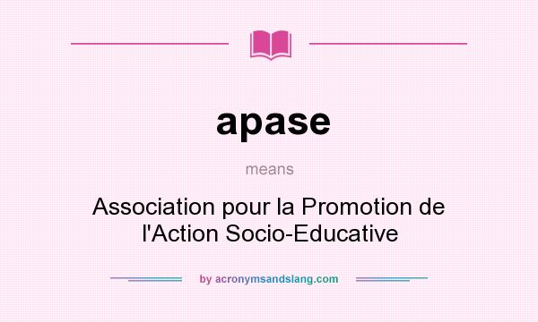 What does apase mean? It stands for Association pour la Promotion de l`Action Socio-Educative
