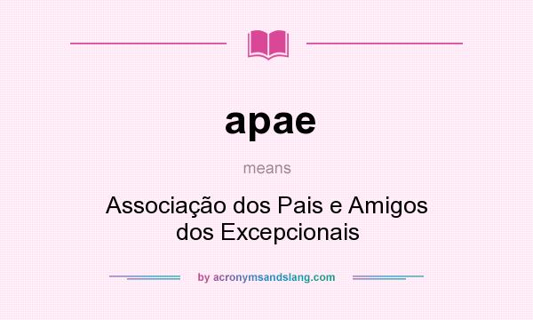 What does apae mean? It stands for Associação dos Pais e Amigos dos Excepcionais
