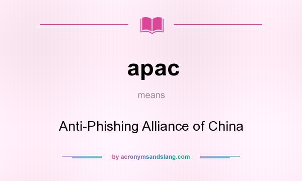 What does apac mean? It stands for Anti-Phishing Alliance of China
