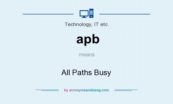 What does apb mean? It stands for All Paths Busy