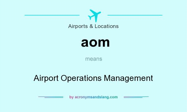 What does aom mean? It stands for Airport Operations Management