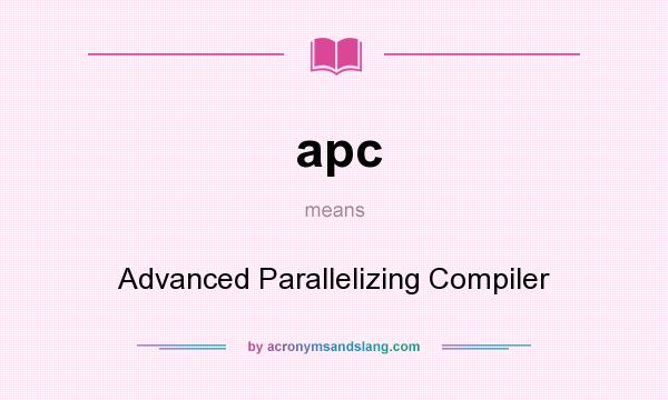 What does apc mean? It stands for Advanced Parallelizing Compiler