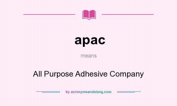 What does apac mean? It stands for All Purpose Adhesive Company
