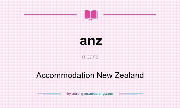 What does anz mean? It stands for Accommodation New Zealand