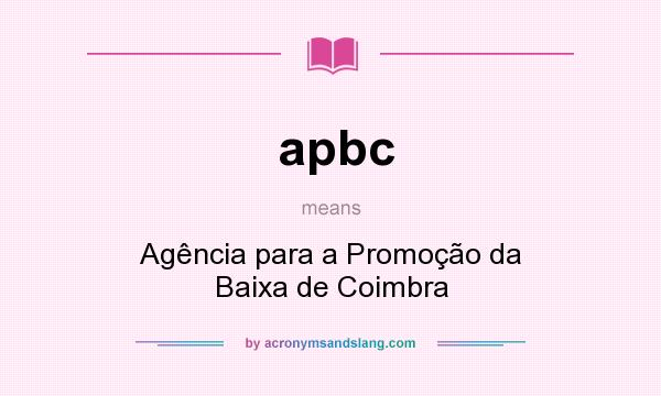 What does apbc mean? It stands for Agência para a Promoção da Baixa de Coimbra