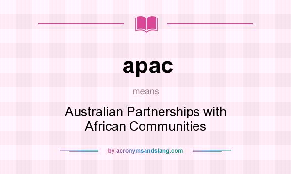 What does apac mean? It stands for Australian Partnerships with African Communities