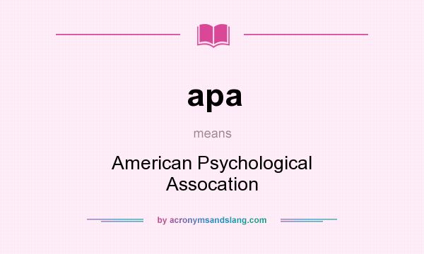 What does apa mean? It stands for American Psychological Assocation