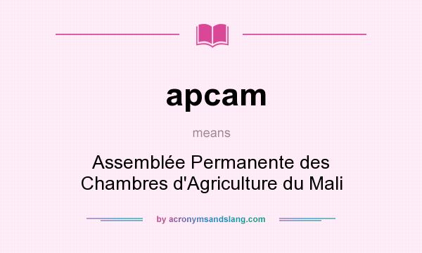 What does apcam mean? It stands for Assemblée Permanente des Chambres d`Agriculture du Mali