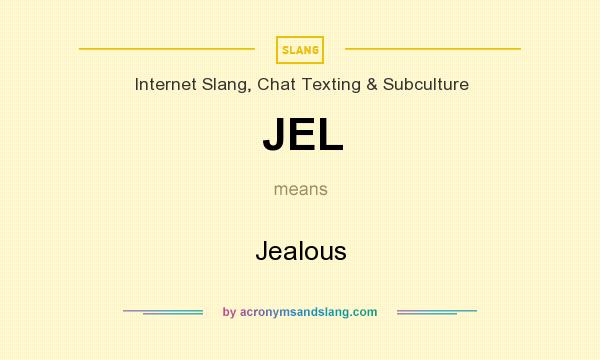 What does JEL mean? It stands for Jealous