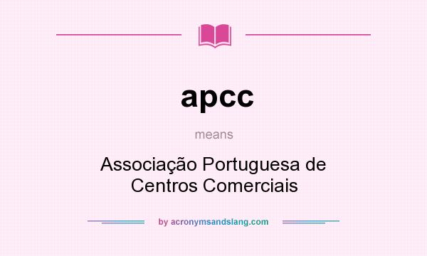 What does apcc mean? It stands for Associação Portuguesa de Centros Comerciais