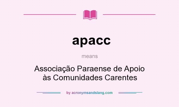 What does apacc mean? It stands for Associação Paraense de Apoio às Comunidades Carentes