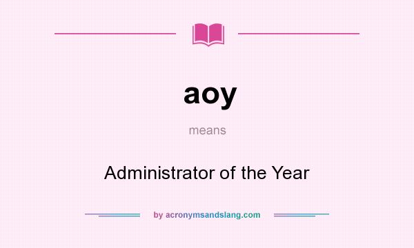 What does aoy mean? It stands for Administrator of the Year
