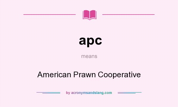 What does apc mean? It stands for American Prawn Cooperative