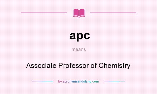 What does apc mean? It stands for Associate Professor of Chemistry