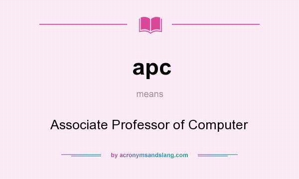 What does apc mean? It stands for Associate Professor of Computer