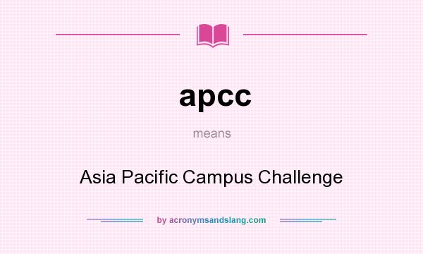 What does apcc mean? It stands for Asia Pacific Campus Challenge