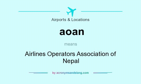 What does aoan mean? It stands for Airlines Operators Association of Nepal