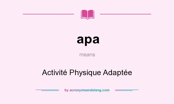 What does apa mean? It stands for Activité Physique Adaptée