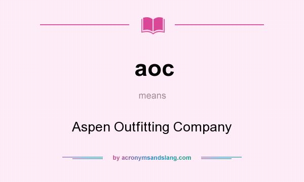 What does aoc mean? It stands for Aspen Outfitting Company