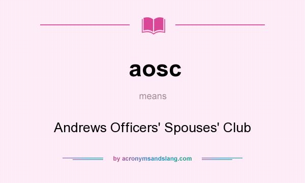 What does aosc mean? It stands for Andrews Officers` Spouses` Club
