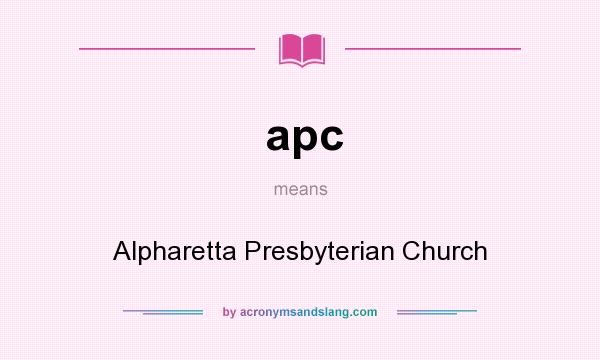 What does apc mean? It stands for Alpharetta Presbyterian Church