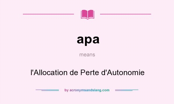 What does apa mean? It stands for l`Allocation de Perte d`Autonomie