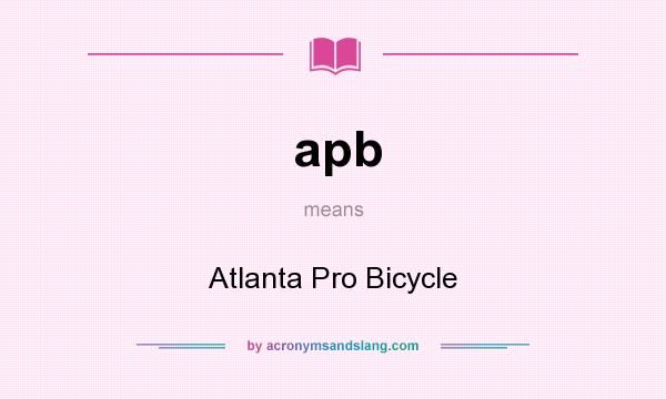 What does apb mean? It stands for Atlanta Pro Bicycle