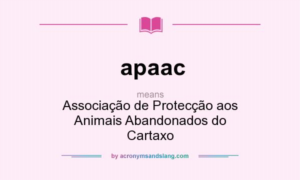 What does apaac mean? It stands for Associação de Protecção aos Animais Abandonados do Cartaxo