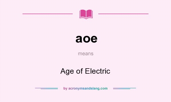 What does aoe mean? It stands for Age of Electric