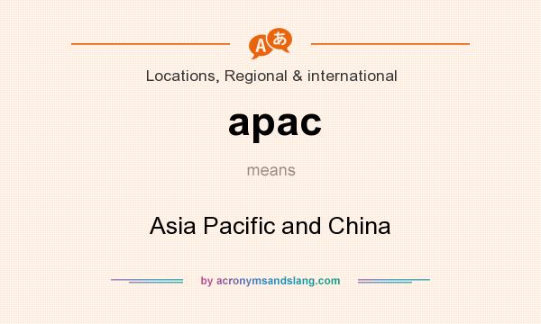 What does apac mean? It stands for Asia Pacific and China