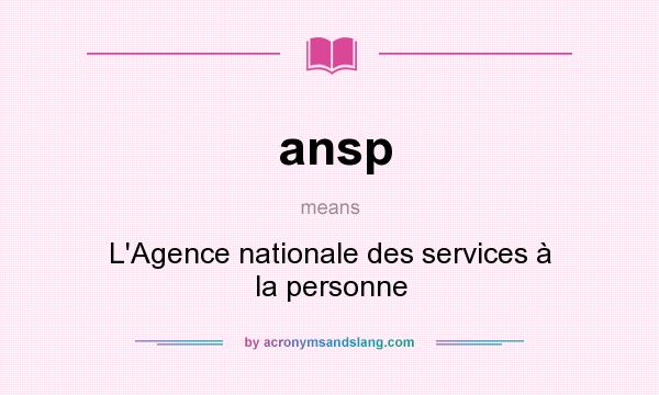What does ansp mean? It stands for L`Agence nationale des services à la personne