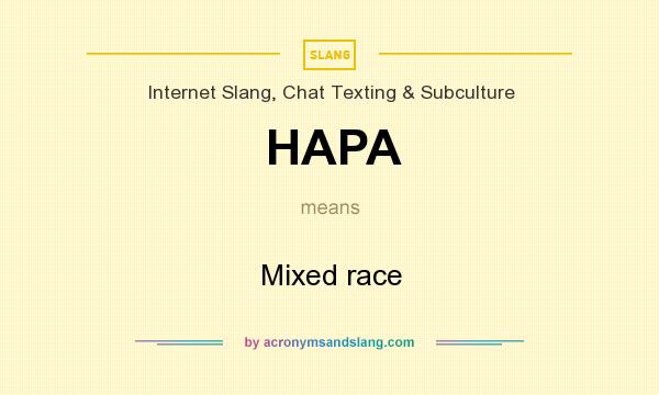 What does HAPA mean? It stands for Mixed race