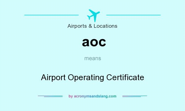 What does aoc mean? It stands for Airport Operating Certificate