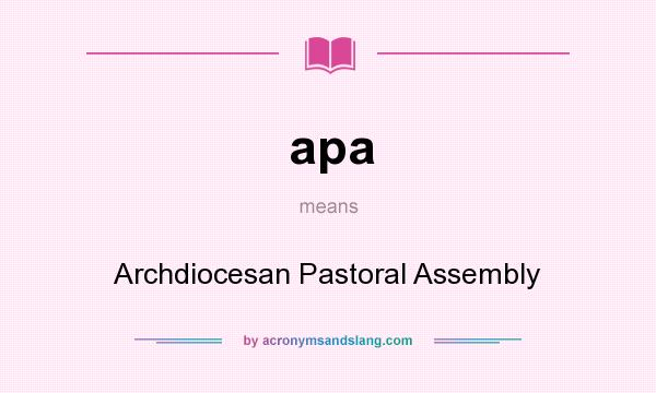 What does apa mean? It stands for Archdiocesan Pastoral Assembly