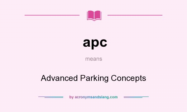 What does apc mean? It stands for Advanced Parking Concepts