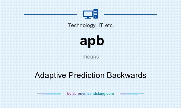 What does apb mean? It stands for Adaptive Prediction Backwards