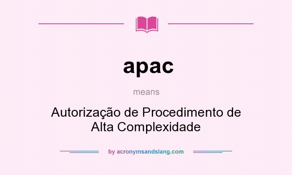 What does apac mean? It stands for Autorização de Procedimento de Alta Complexidade