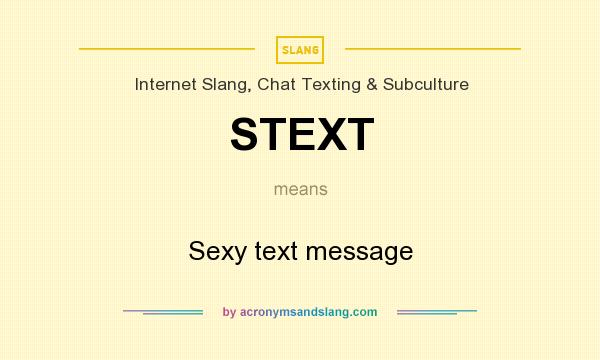 What does STEXT mean? It stands for Sexy text message