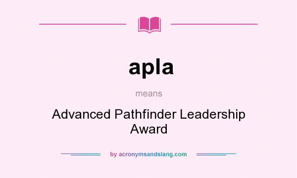 What does apla mean? It stands for Advanced Pathfinder Leadership Award