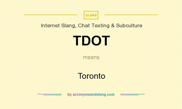 What does TDOT mean? It stands for Toronto